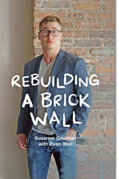 Rebuilding A Brick Wall by Susanne Gauthier with Evan Wall