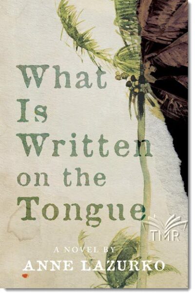 What Is Written on the Tongue by Anne Lazurko