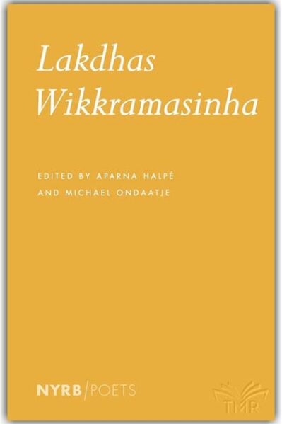 Lakdhas Wikkramasinha (Author), Aparna Halpé (Editor), Michael Ondaatje (Editor)