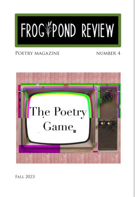 A white cover with a black banner at the top with "Frog Pond Review." There is an image of an old tv with a white screen with the words "The Poetry Game" on it.