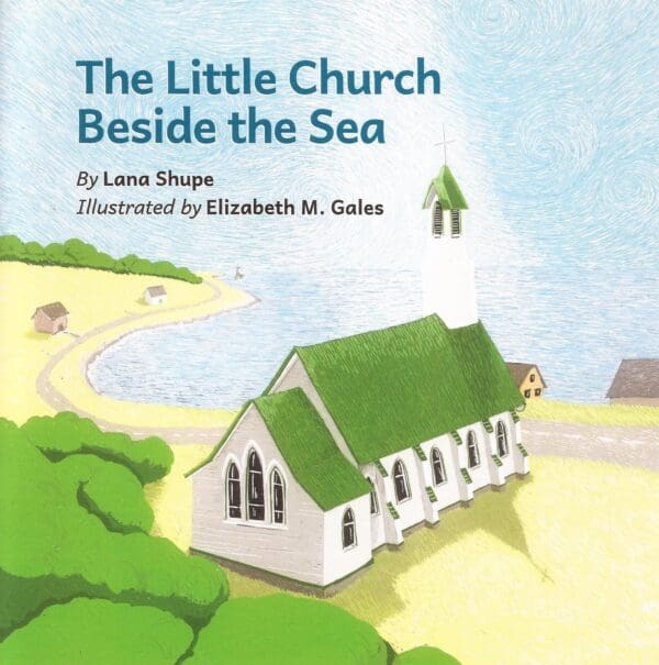 An illustrated image of a small white church with a green roof, on a beach by the sea. The title is in the top right hand corner, over the blue of the sea. There are green bushes in the bottom right hand corner.